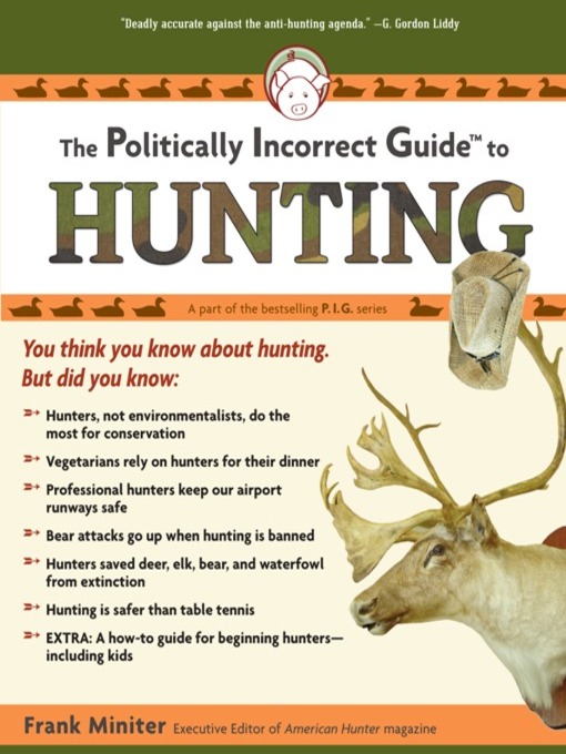 Title details for The Politically Incorrect Guide to Hunting by Frank Miniter - Available